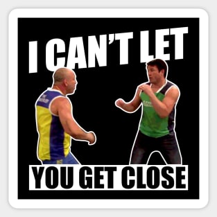 Chael Sonnen ''I Can't Let You Get Close'' Wanderlei Silva TUF Sticker